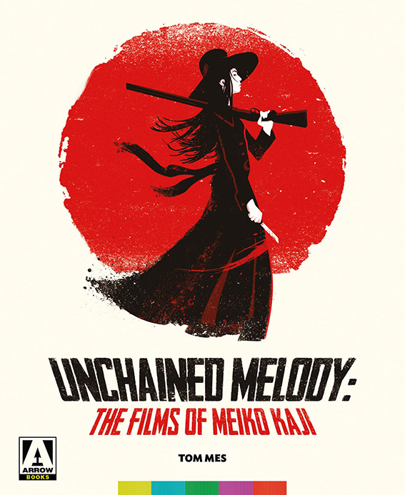 Unchained Melody: The Films Of Meiko Kaji cover